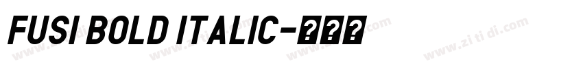 Fusi Bold Italic字体转换